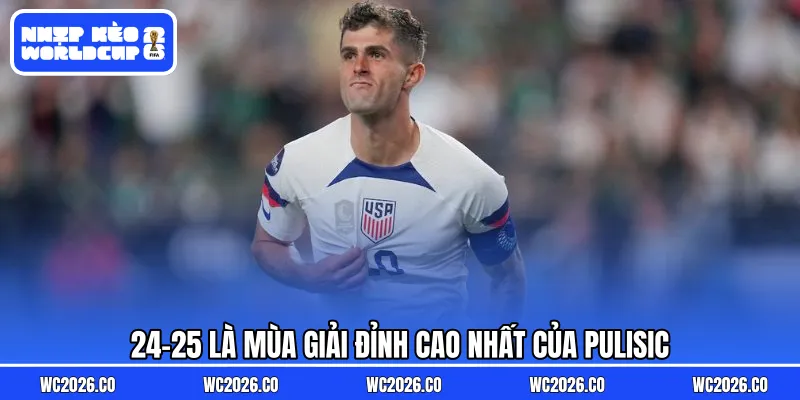 24-25 là mùa giải đỉnh cao nhất của Pulisic