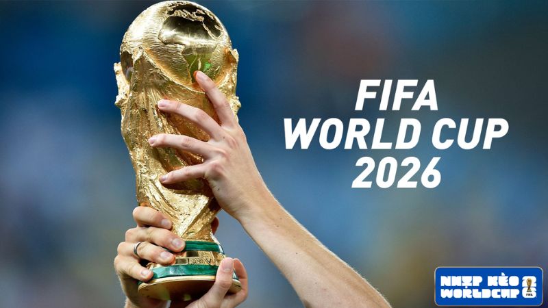 Tìm hiểu vé xem World Cup 2026 và lịch thi đấu của mùa giải Tìm hiểu vé xem World Cup 2026 và lịch thi đấu của mùa giải