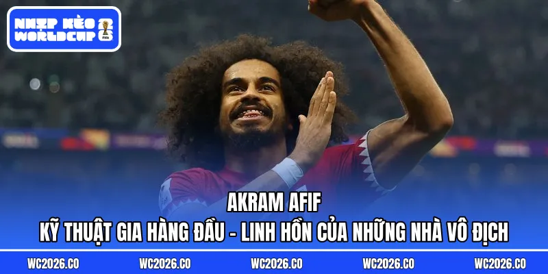 Akram Afif: Kỹ Thuật Gia Hàng Đầu – Linh Hồn Của Những Nhà Vô Địch