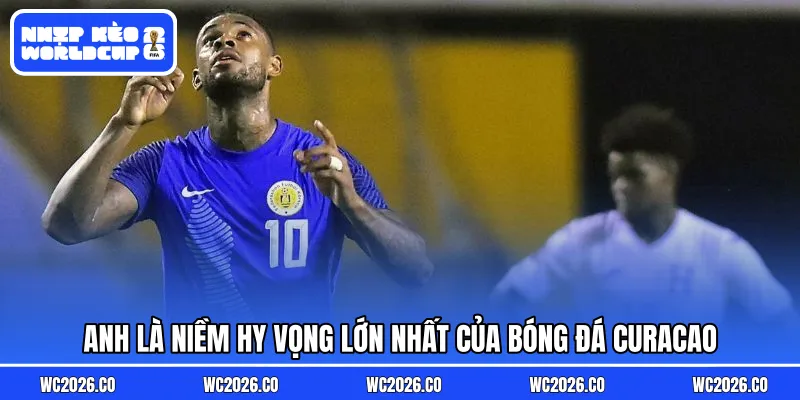 Anh là niềm hy vọng lớn nhất của bóng đá Curacao