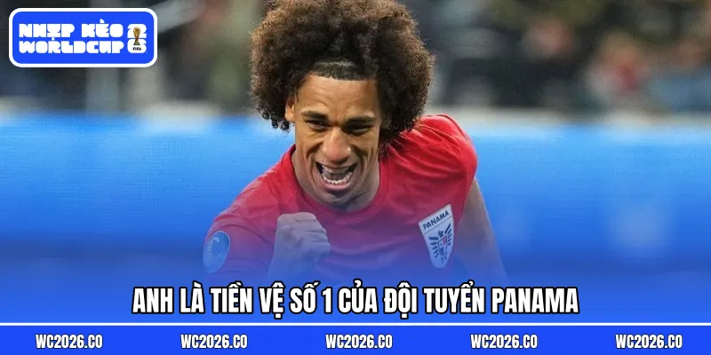 Anh là tiền vệ số 1 của đội tuyển Panama