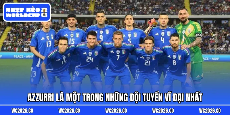 Azzurri là một trong những đội tuyển vĩ đại nhất