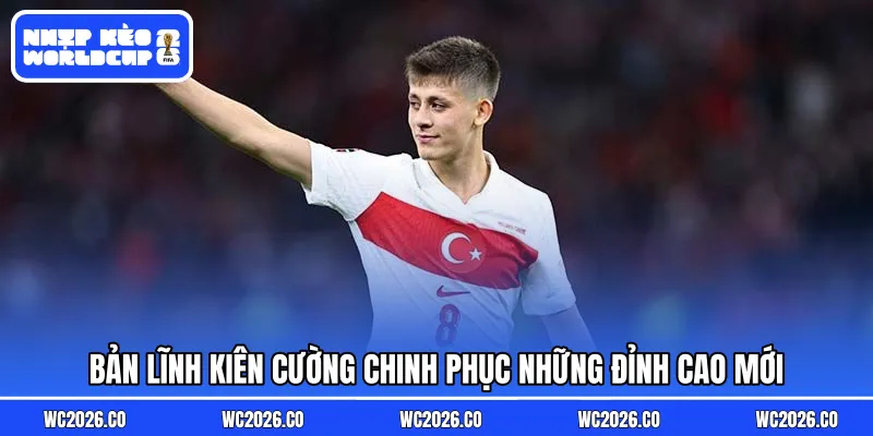 Bản lĩnh kiên cường chinh phục những đỉnh cao mới