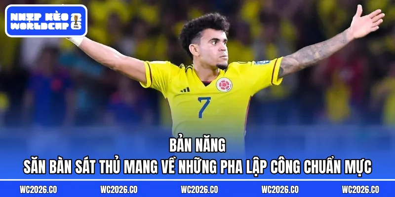 Bản năng săn bàn sát thủ mang về những pha lập công chuẩn mực