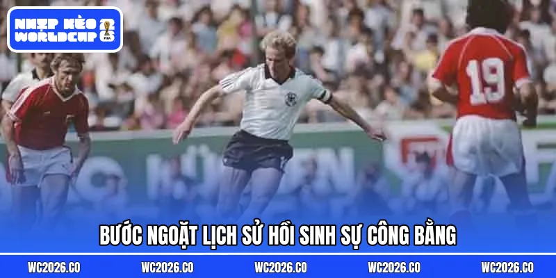 Bước ngoặt lịch sử hồi sinh sự công bằng