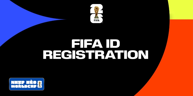 Chi tiết cách đăng ký thẻ Fan ID World Cup 2026 online