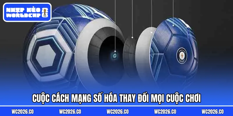 Cuộc cách mạng số hóa thay đổi mọi cuộc chơi
