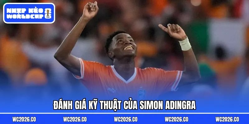 Đánh giá kỹ thuật của Simon Adingra