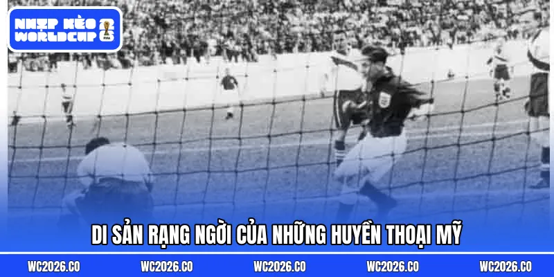 Di sản rạng ngời của những huyền thoại Mỹ