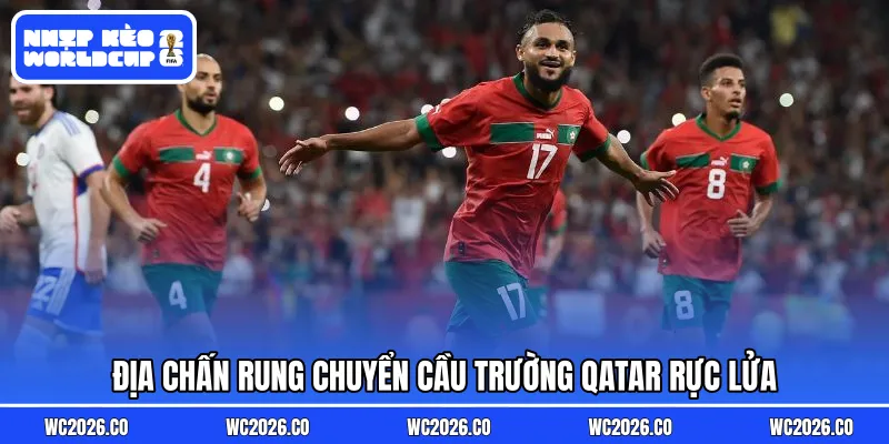 Địa chấn rung chuyển cầu trường Qatar rực lửa