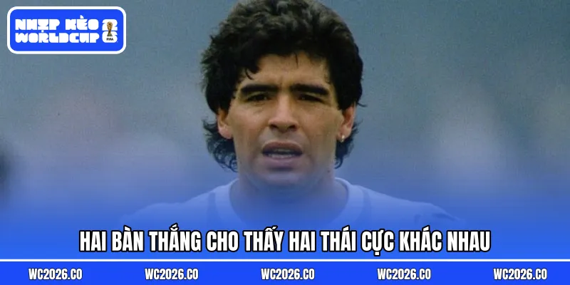 Hai bàn thắng cho thấy hai thái cực khác nhau