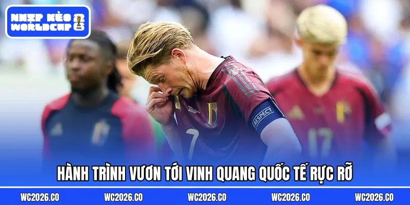 Hành trình vươn tới vinh quang quốc tế rực rỡ