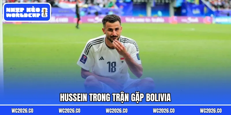 Hussein trong trận gặp Bolivia