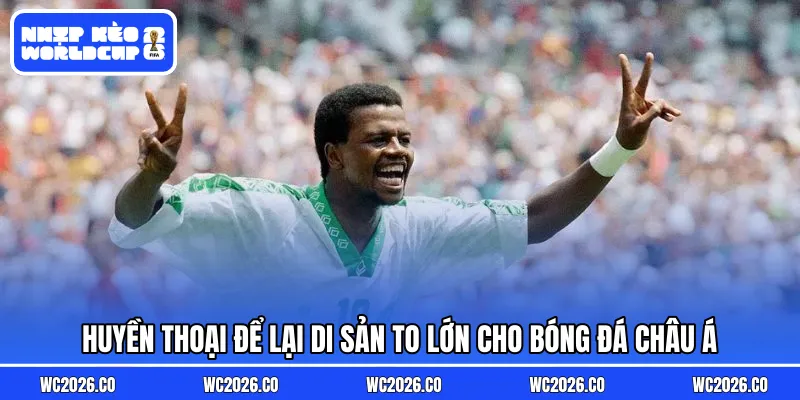 Huyền thoại để lại di sản to lớn cho bóng đá Châu Á
