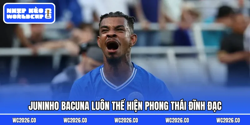Juninho Bacuna luôn thể hiện phong thái đĩnh đạc