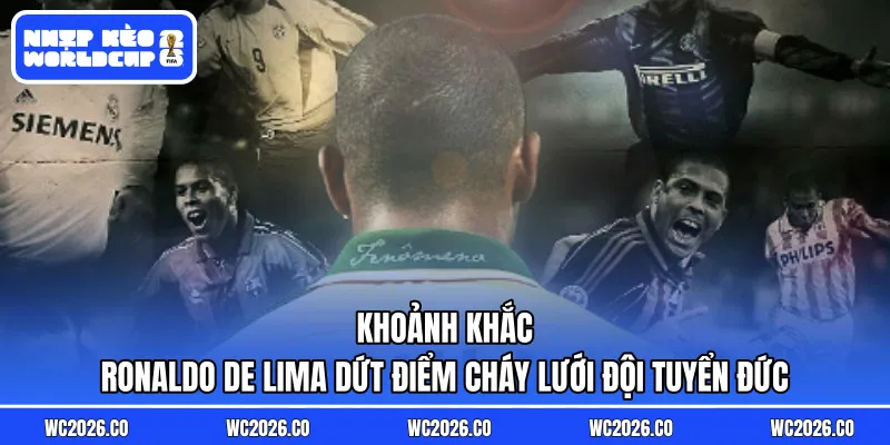 Khoảnh khắc Ronaldo De Lima dứt điểm cháy lưới đội tuyển Đức