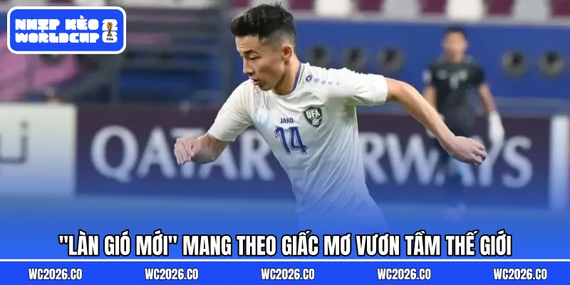 "Làn gió mới" mang theo giấc mơ vươn tầm thế giới