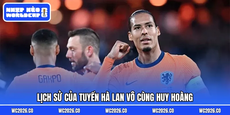 Lịch sử của tuyển Hà Lan vô cùng huy hoàng
