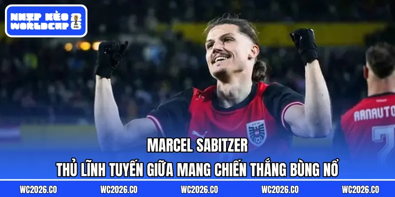 Marcel Sabitzer – Thủ Lĩnh Tuyến Giữa Mang Chiến Thắng Bùng Nổ