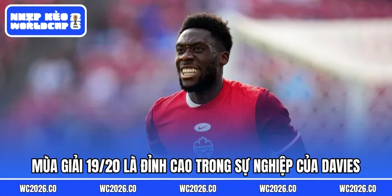 Mùa giải 19/20 là đỉnh cao trong sự nghiệp của Davies
