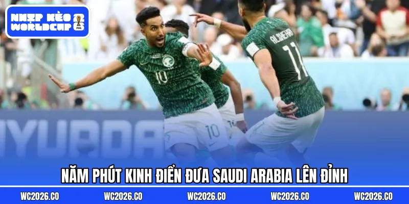 Năm phút kinh điển đưa Saudi Arabia lên đỉnh