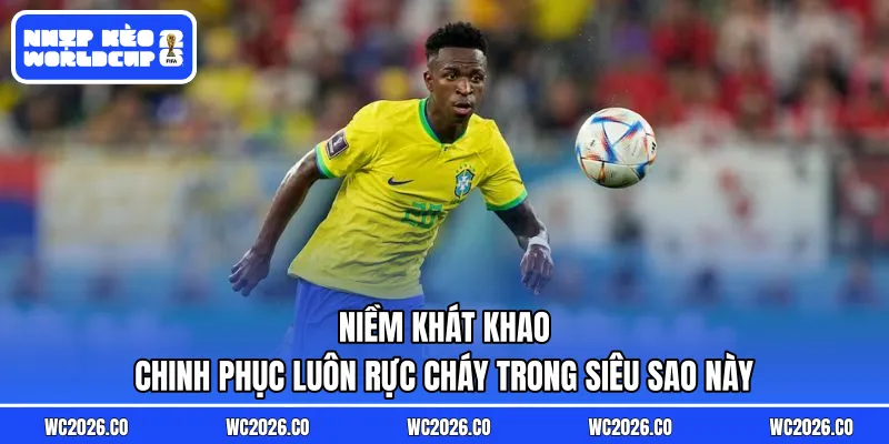Niềm khát khao chinh phục luôn rực cháy trong siêu sao này