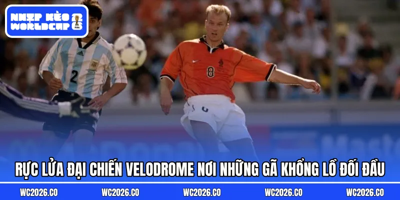 Rực lửa đại chiến Velodrome nơi những gã khổng lồ đối đầu
