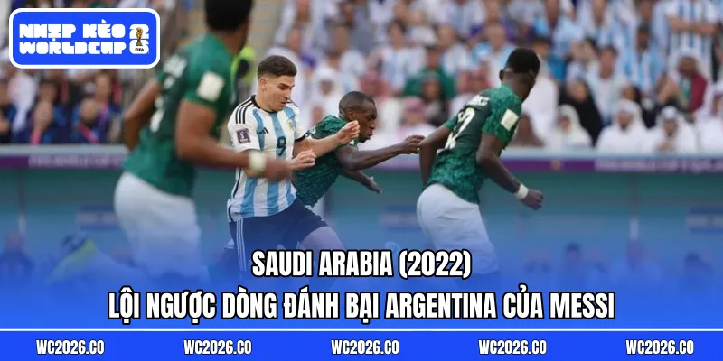 Saudi arabia vs Argentina World Cup 2022: Lội ngược dòng đánh bại Argentina của Messi