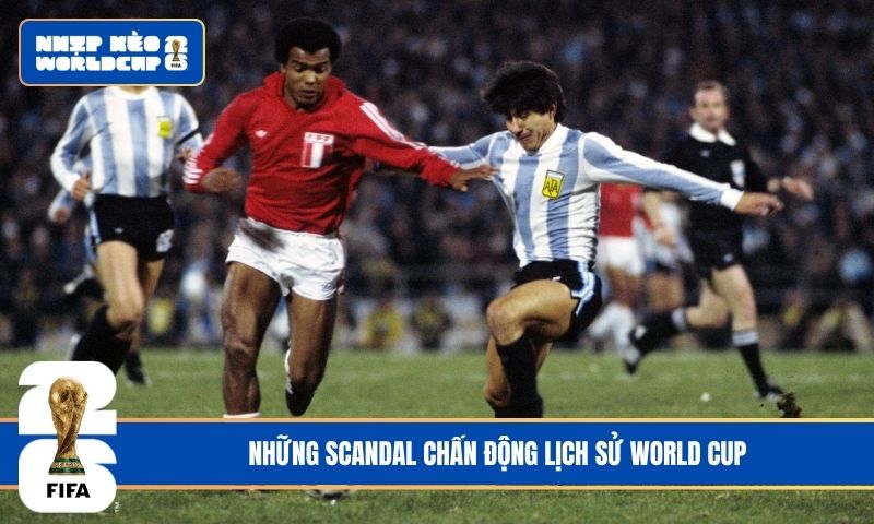 Những scandal chấn động lịch sử World Cup: Góc tối sau ánh hào quang bóng đá