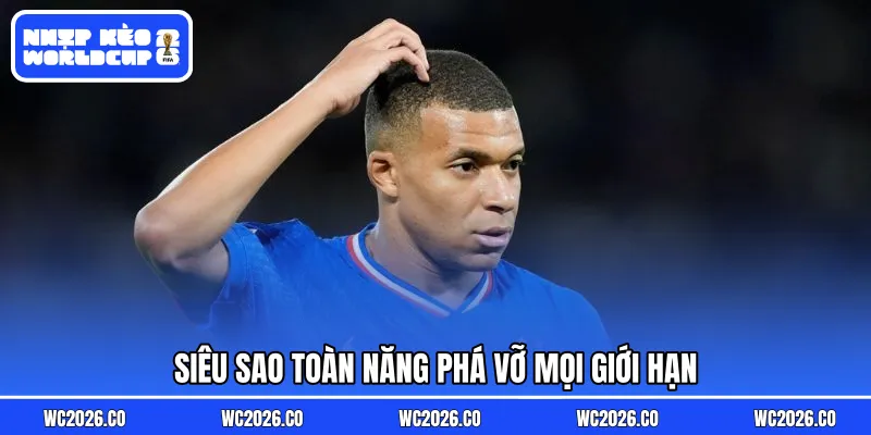 Siêu sao toàn năng phá vỡ mọi giới hạn