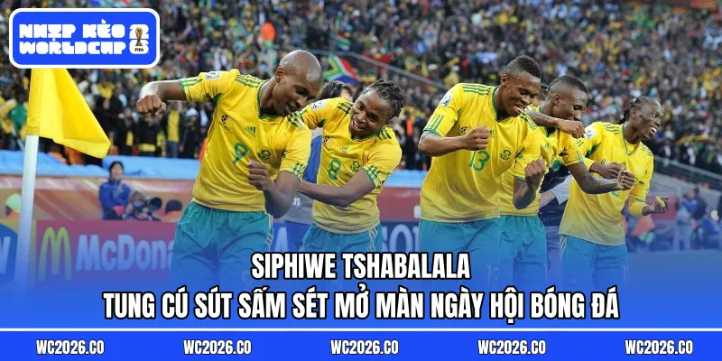 Siphiwe Tshabalala tung cú sút sấm sét mở màn ngày hội bóng đá
