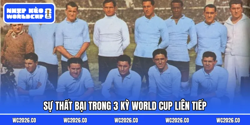 Sự thất bại trong 3 kỳ World Cup liên tiếp