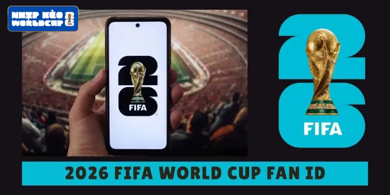 Thẻ Fan ID World Cup 2026 là gì?