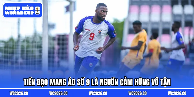 Tiền đạo mang áo số 9 là nguồn cảm hứng vô tận