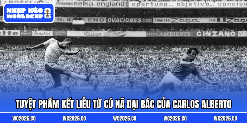 Tuyệt phẩm kết liễu từ cú nã đại bác của Carlos Alberto