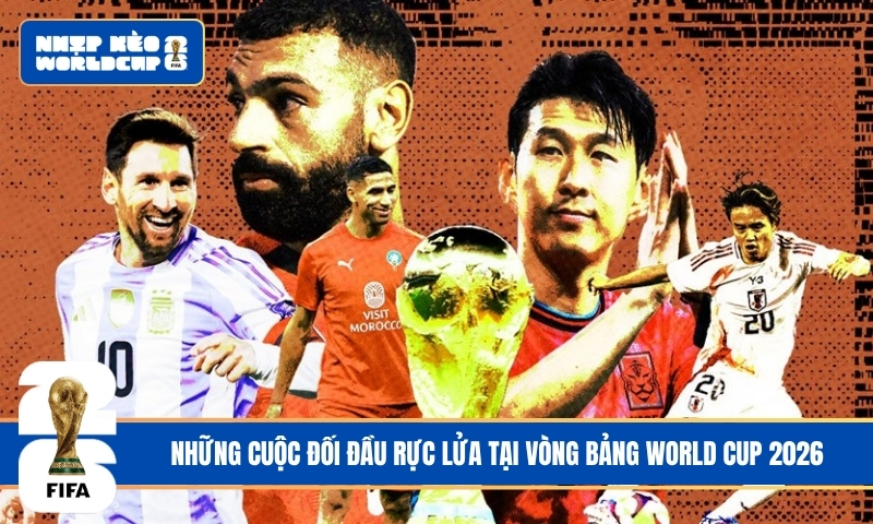 Kịch Bản Những Cuộc Đụng Độ Sinh Tử Tại Vòng 1/16 World Cup 2026