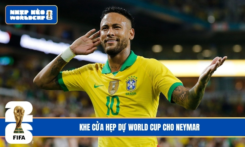 Khe cửa hẹp dự World Cup cho Neymar – Cơ hội cuối từ sự nghiệt ngã của số phận