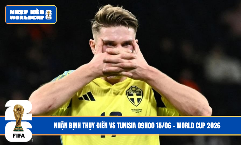 Đội hình dự kiến trước trận Thụy Điển vs Tunisia