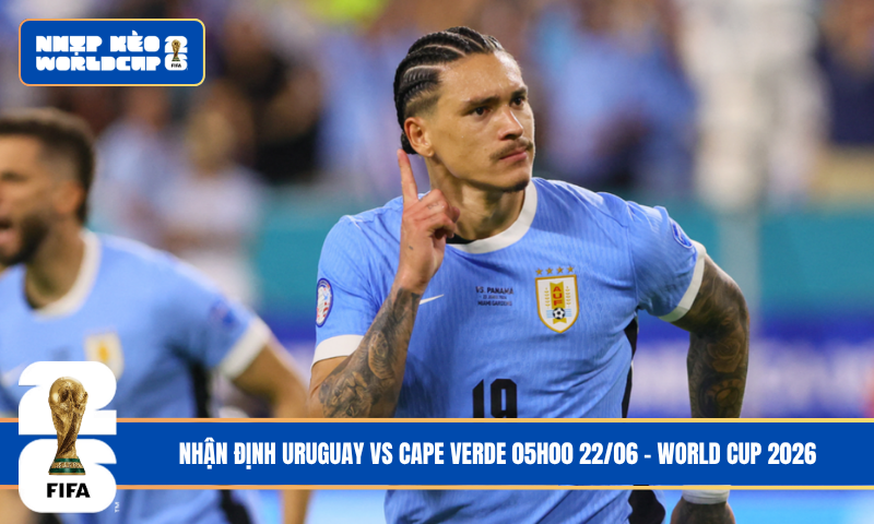 Đội hình dự kiến trước trận Uruguay vs Cape Verde