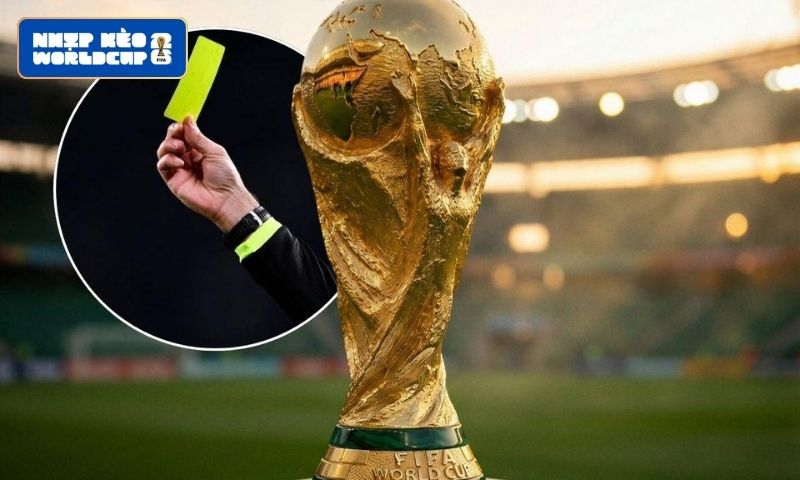 Luật xóa thẻ vàng sớm giúp nâng tầm giá trị World Cup 2026 Luật xóa thẻ vàng sớm giúp nâng tầm giá trị World Cup 2026