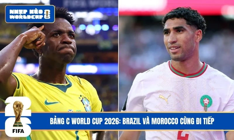 Bảng C World Cup 2026: Brazil và Morocco cùng đi tiếp