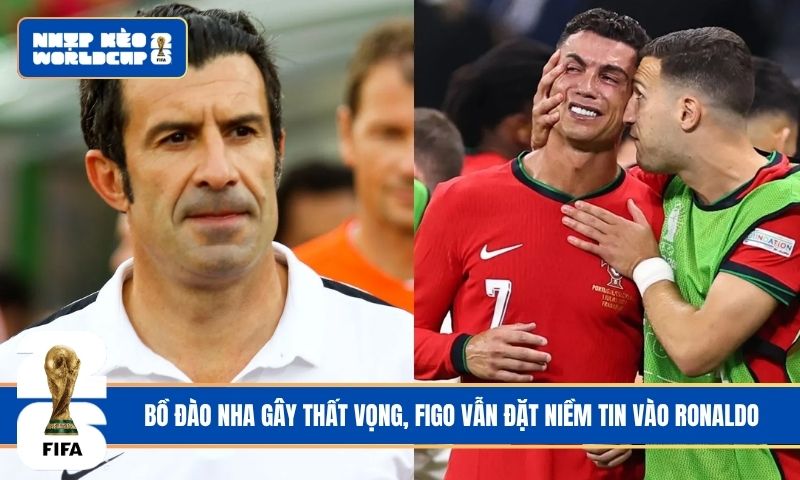 Bồ Đào Nha gây thất vọng, Figo vẫn đặt niềm tin vào Ronaldo