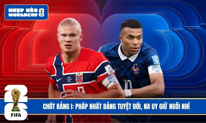 Chốt bảng I: Pháp nhất bảng tuyệt đối, Na Uy giữ ngôi nhì