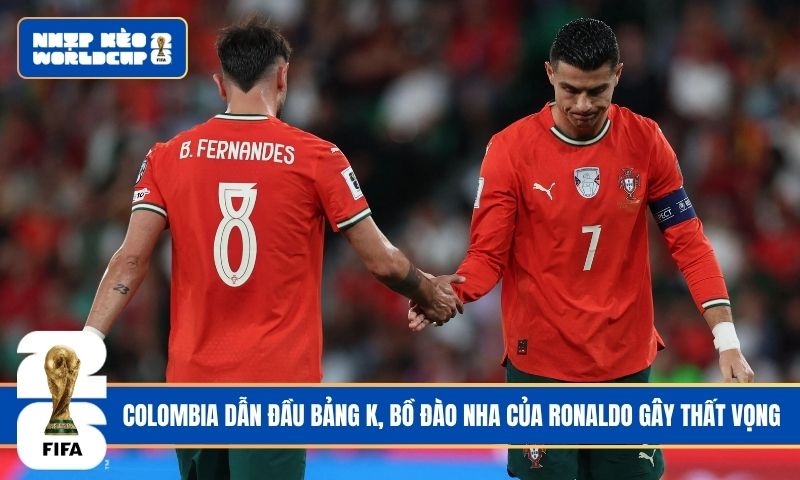 Colombia dẫn đầu bảng K, Bồ Đào Nha của Ronaldo gây thất vọng