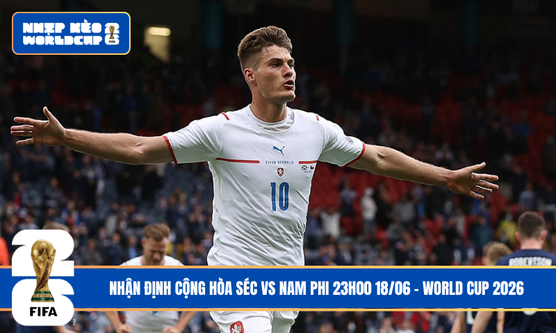 Nhận Định Cộng hòa Séc vs Nam Phi 23h00 18/06 – World Cup 2026