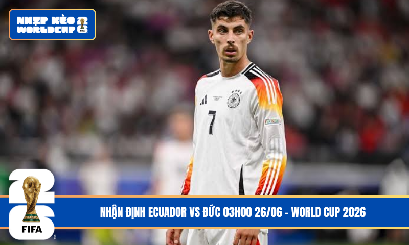 Nhận Định Ecuador vs Đức 03h00 26/06 – World Cup 2026