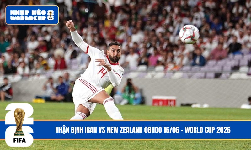 Nhận Định Iran vs New Zealand 08h00 16/06 – World Cup 2026