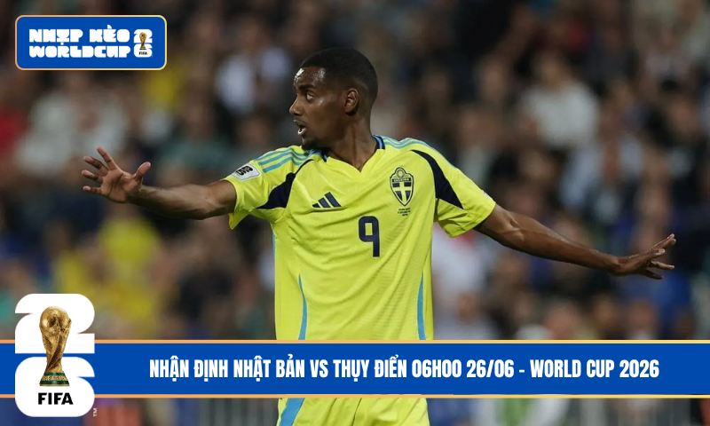 Nhận Định Nhật Bản vs Thụy Điển 06h00 26/06 – World Cup 2026