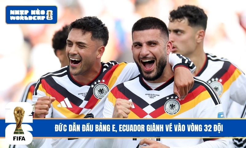 Đức dẫn đầu bảng E, Ecuador giành vé vào vòng 32 đội