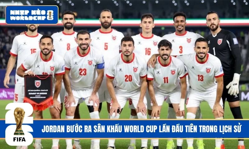Jordan bước ra sân khấu World Cup lần đầu tiên trong lịch sử